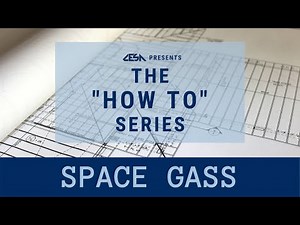 CESA "How To" Series: Ep 2 - Space Gass