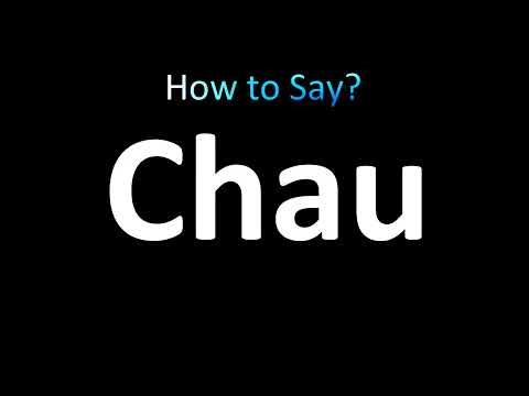 How to Pronounce Chau