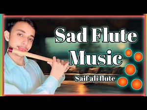 Sad Flute Music – Echoes of a Lonely Soul in the Silence of Night (Saif Ali Flute)