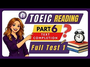 TOEIC Reading Practice: Part 6 - Text Completion Test 1 (with Answers)