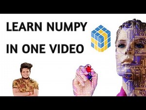 Learn Numpy in One Video | Python Numpy | Machine Learning Tutorials