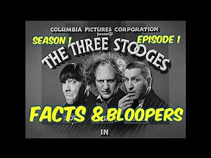 Season 1 Episode 1--The Three Stooges--"Women Haters"--BLOOPERS, FACTS, and MORE!!