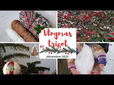 Vlogmas tricot n°4 - pull Peeta, calendrier de l'Avent Lainamourée, biscuits de Noël...