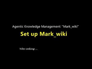 Agentic KM "Mark_wiki": (1) Set up "Mark_wiki"
