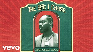 New Music: Adekunle Gold – The Life I Chose