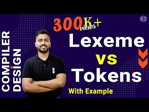 Lec-36: Lexeme vs Tokens in Compiler Design