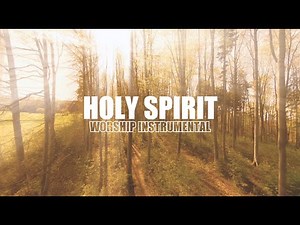Holy Spirit | Soaking Music | Instrumental Worship | Piano Music | Prayer Music