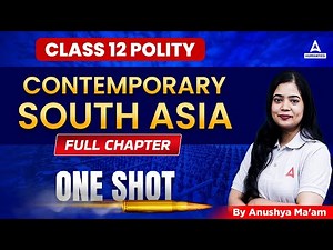Contemporary South Asia Class 12 One Shot | Class 12 Polity Chapter 5 | Anushya Mam