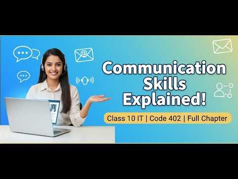 Communication Skills Explained | Class 10 IT | Code 402 | With Notes | Adarsh Sir | Full Chapter