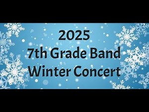 2025 7th Grade Band Winter Concert