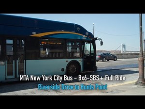 Bx6-SBS+ Bus Full Ride | Riverside Drive to Hunts Point | MTA NYC Bus