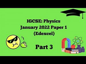 Full marks | GCSE/IGCSE Physics Past Paper Walkthrough - Edexcel IGCSE Jan 2022 Paper 1 (Part 3)