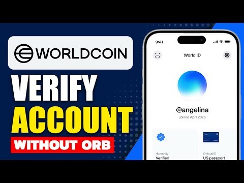 How To Verify Worldcoin Account Without Orb