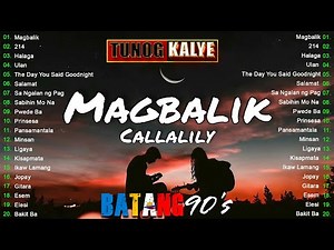 Magbalik - Callalily , Tunog Kalye Songs 90s - Parokya ni Edgar, Siakol, Callalily, Hale#tunogkalye