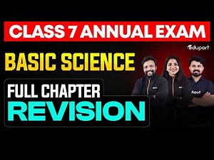 CLASS 7 Annual EXAM |Basic science full chapter revision | EDUPORT