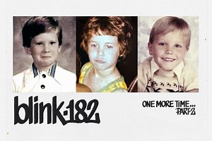 blink-182 releasing 'One More Time' deluxe with 8 new songs, share "All In My Head" & "No Fun"