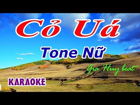 Karaoke - Cỏ Uá - Tone Nữ - Nhạc Sống - gia huy beat