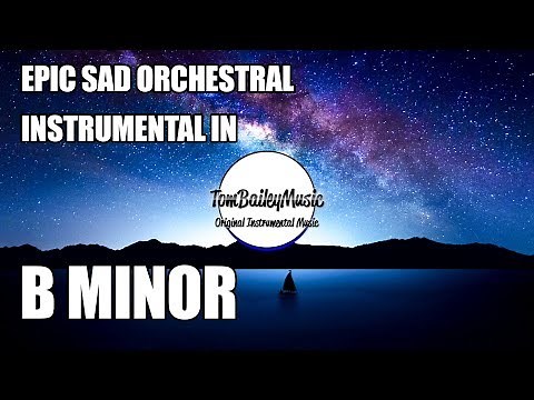 Epic Sad Orchestral Instrumental In B Minor | Above Everything