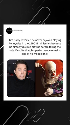  Tim Curry revealed that he actually hated clowns before taking on...
