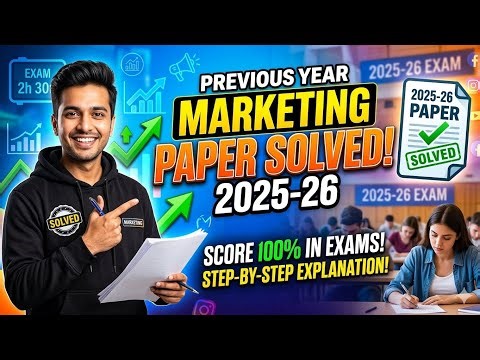 Struggling with Marketing Paper 2025-26? I've got you covered!