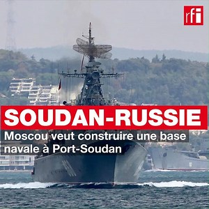 76K views · 1K reactions | La Russie vient d’annoncer la construction d’une base navale au Soudan. Pourquoi avoir choisi Port-Soudan comme point d’attache ? Quelles seront les fonctions de cette base ? Quels intérêts pourrait retirer le Soudan d’un tel accord ? | Appels sur l'Actualité - RFI | Facebook