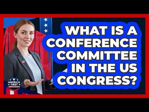 What Is A Conference Committee In The US Congress?