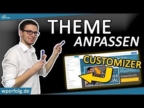 WordPress Customizer Tutorial [Deutsch]: WordPress Theme Anpassen In 10 Minuten!