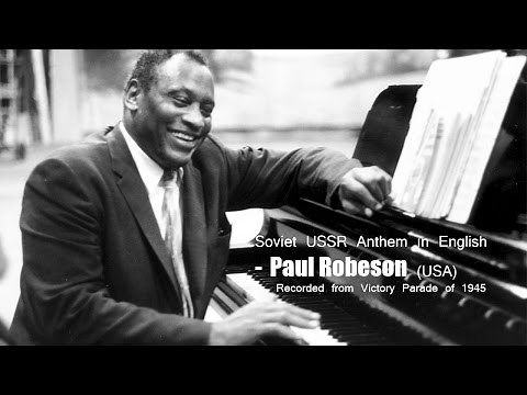 Soviet-USSR Anthem By Paul Robeson with lyrics