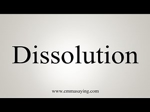 How To Say Dissolution