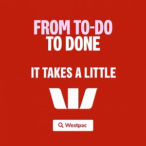 Because life takes a whole lot. And sometimes, it takes a little extra to turn doing into done. It takes a little Westpac. | Westpac