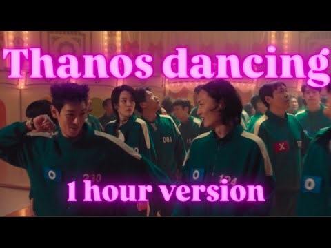 Squid Game - Thanos dancing for 1 hour