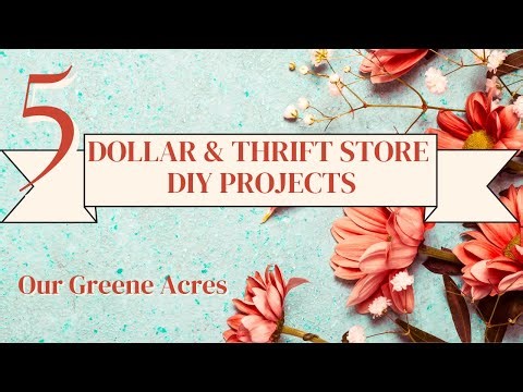 5 Amazing DIY Projects Using Only Dollar & Thrift Store Supplies