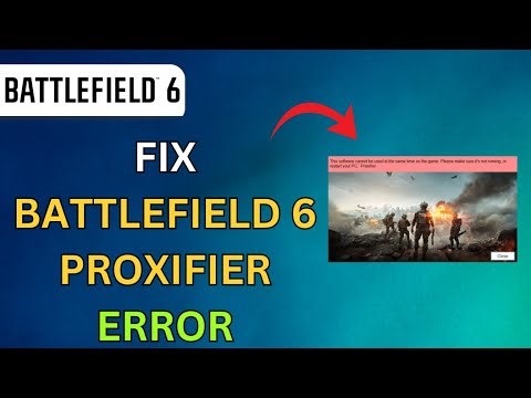 Battlefield 6 Proxifier Error This Software Cannot Be Used At The Same Time As The Game FIX 2025