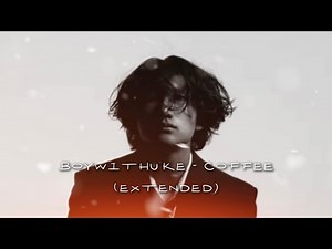 BoyWithUke - Coffee (Extended) [Lyric Video]