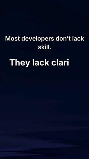 Most developers don’t lack skill. They lack clarity.