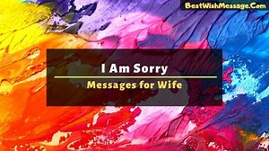 I Am Sorry Messages for Wife | Romantic and Sweet Apology Texts