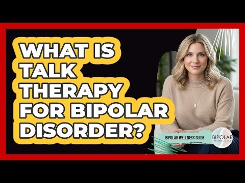 What Is Talk Therapy For Bipolar Disorder?