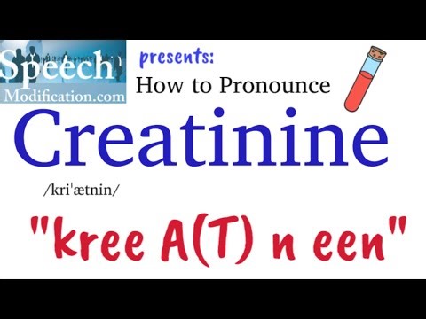 How to Pronounce Creatinine