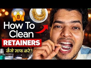 Retainers Ko Kaise Saaf Kare | How To Clean Removable Retainers | Braces Journey |