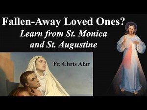 Learn How to Bring Loved Ones Back to the Faith - Sts. Monica and Augustine! - Explaining the Faith