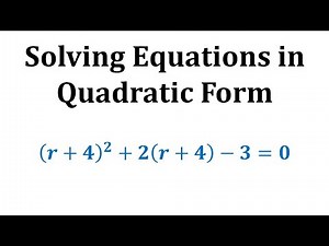 Solve an Equation in Quadratic Form Using Substitution and Factoring (Binomial Factors)