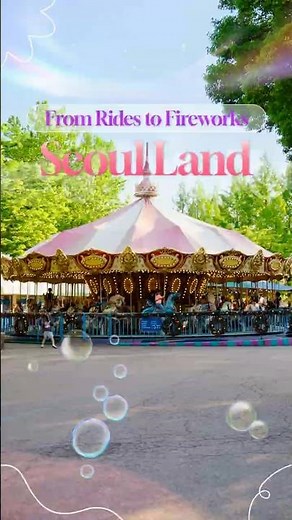 Visiting Seoul with Family? Don’t Miss Seoul Land
