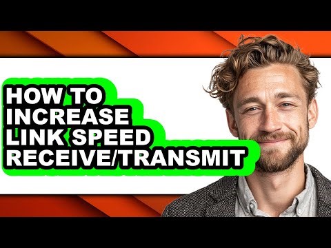 How to Increase Link Speed Receive/transmit (full Guide)