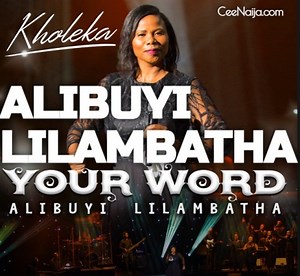 MP3 DOWNLOAD: Kholeka - Alibuyi Lilambatha [  Lyrics] | CeeNaija
