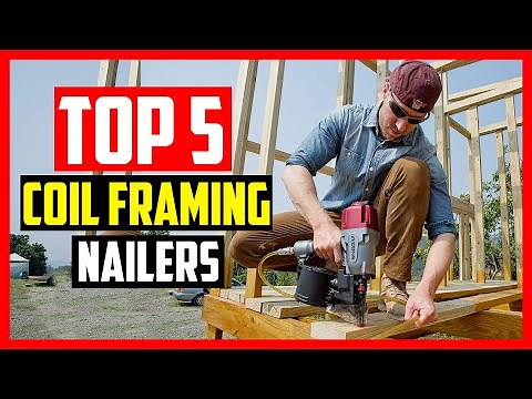 Top 5 Best Coil Framing Nailers 2021 Reviews