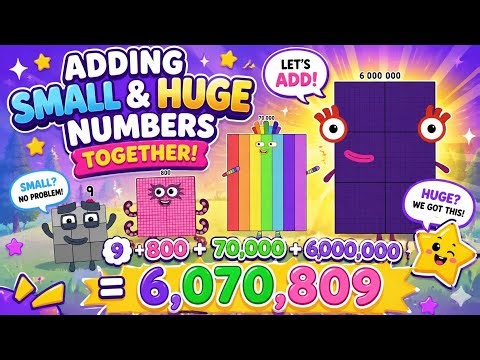 Numberblocks - Adding SMALL & HUGE Numbers Together