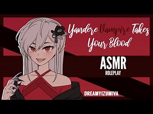 ASMR Roleplay | Yandere Vampire Takes Your Blood (Vampire x Listener) [F4A]