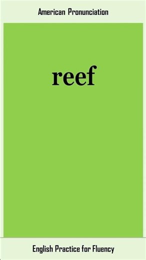 reef, How to Say or Pronounce REEF in American, British English, Pronunciation