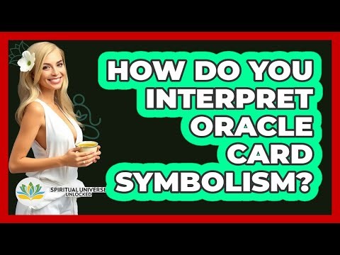 How Do You Interpret Oracle Card Symbolism? - Spiritual Universe Unlocked