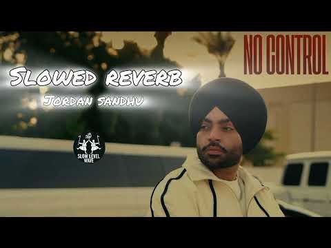 Jordan Sandhu - No Control (Slowed+Reverb)